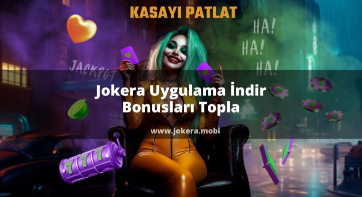 Jokera Uygulama İndir Bonusları Topla